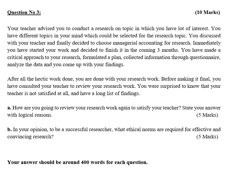 Question No 3: (10 Marks) Your teacher advised you to conduct