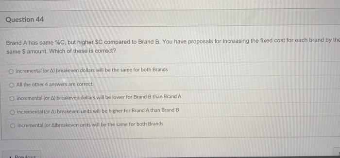  Question 44 Brand A has same %C, but higher SC compared