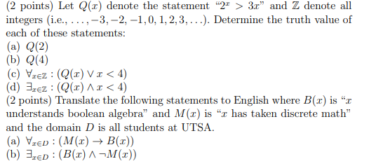  (2 points) Let Q(1) denote the statement 2 > 3.r" and