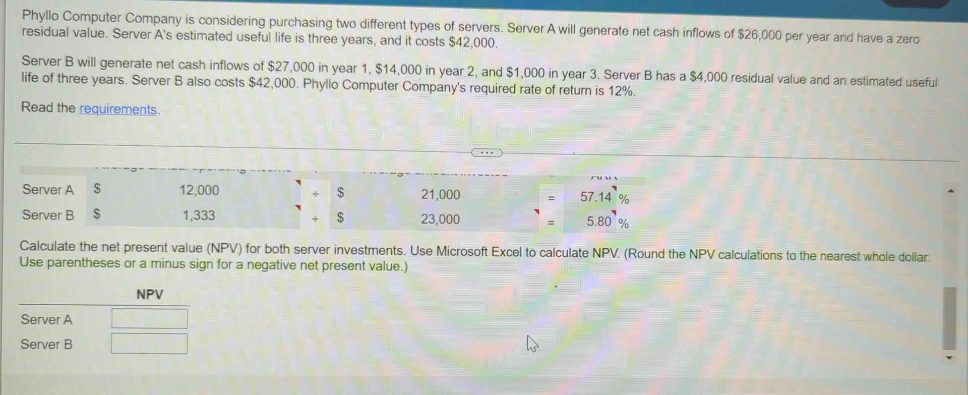 calculate the net present value and PV for both server investments. use