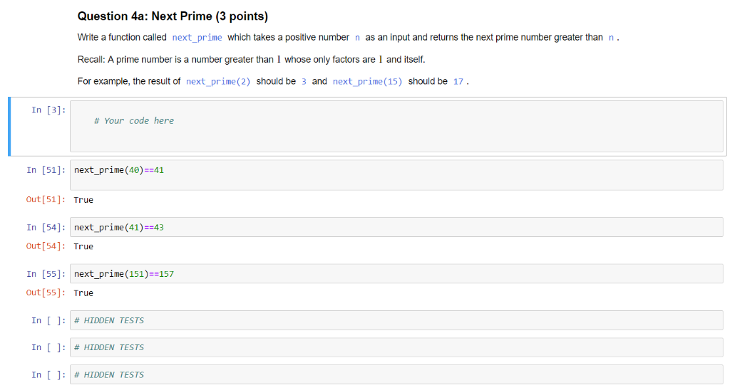  Question 4a: Next Prime (3 points) Write a function called next_prime