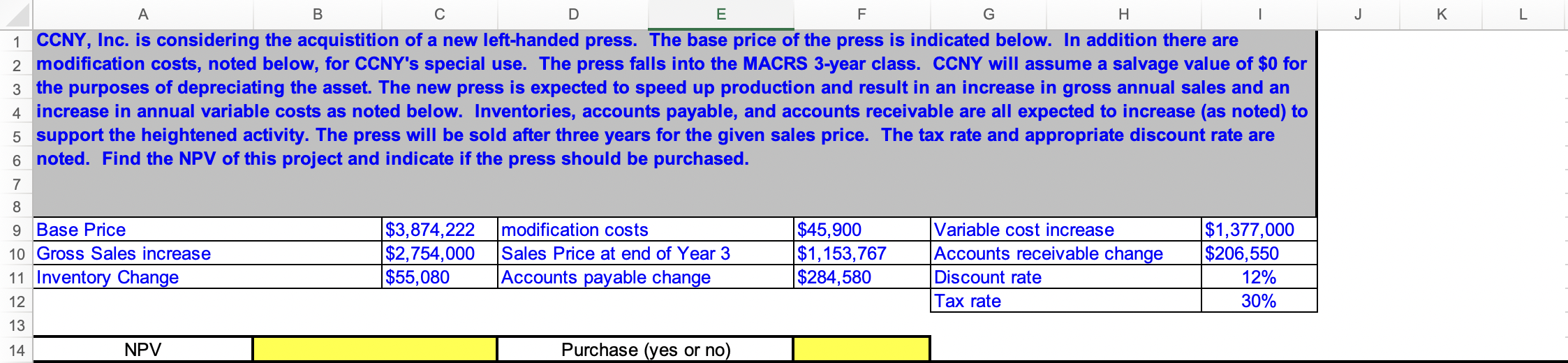 I need help solving this problem. Thanks in advance! 1 CCNY, Inc.