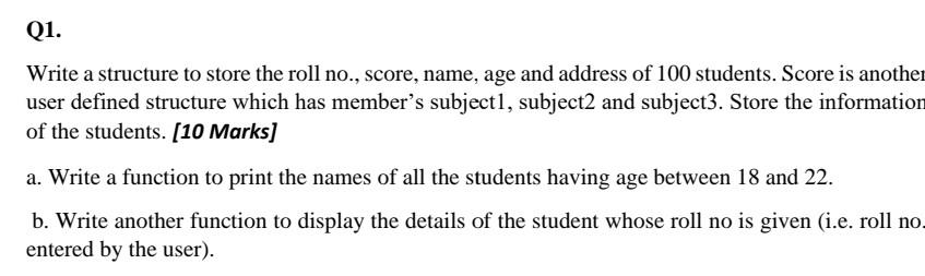 Code must in C++ Q1. Write a structure to store the