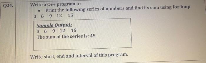  i want answer fast Q24. Write a C++ program to Print