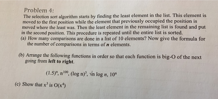 show your work Problem 4: The selection sort algorithm starts by finding