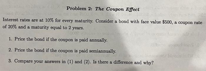  Problem 2: The Coupon Effect Interest rates are at 10% for