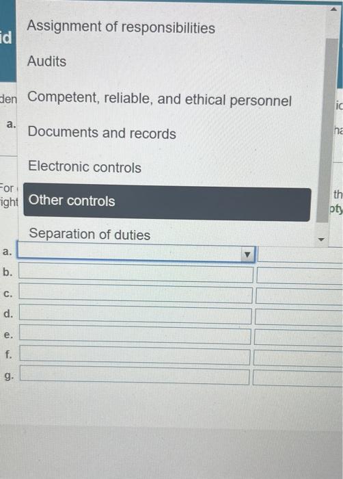 that the same employee ordors merchandise and approves itwoices for payment. b.