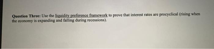  Question Three: Use the liquidity preference framework to prove that interest