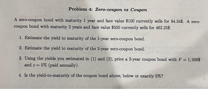  A zero-coupon bond with maturity 1 year and face value $100