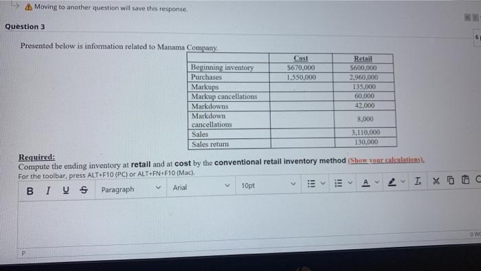  Ly Moving to another question will save this response. Question 3