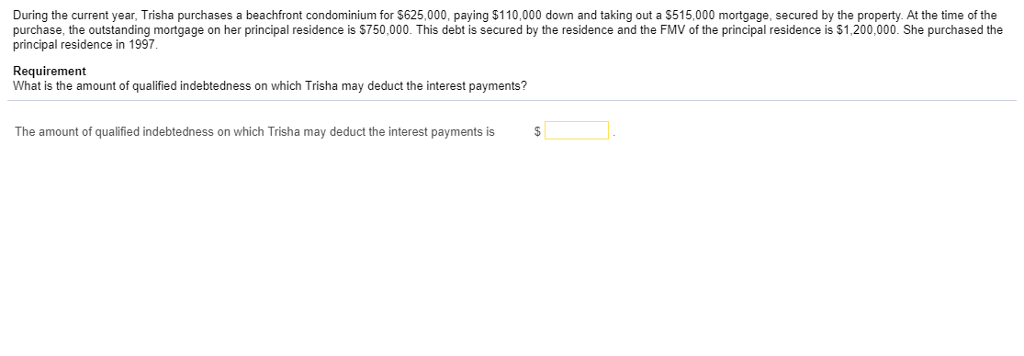  During the current year, Trisha purchases a beachfront condominium for $625,000,