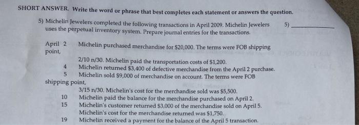  SHORT ANSWER. Write the word or phrase that best completes each