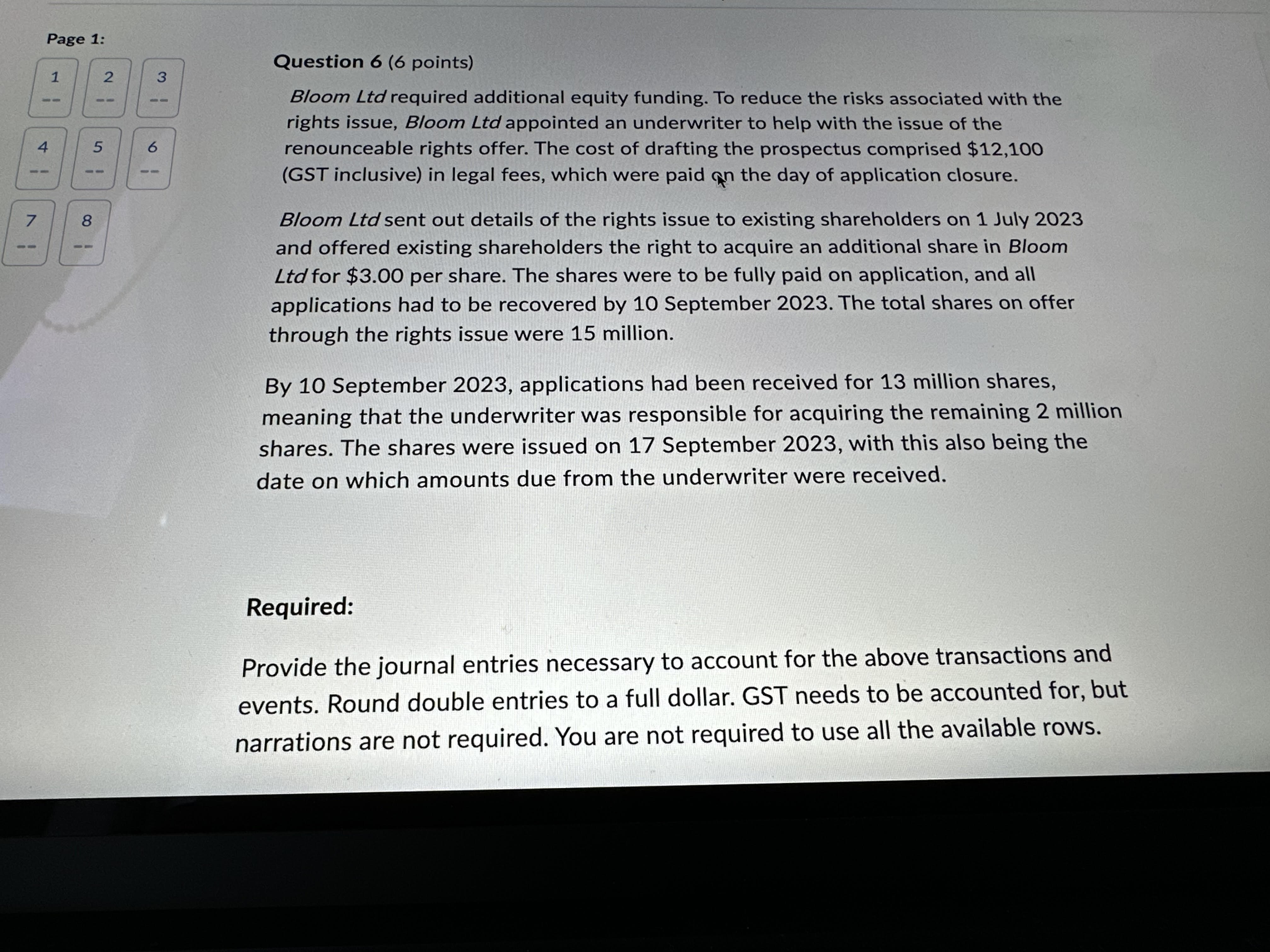  Question 6 (6 points) Bloom Ltd required additional equity funding. To