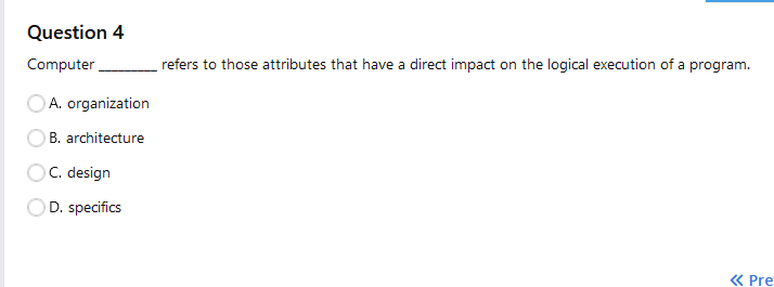  Question 4 Computer refers to those attributes that have a direct