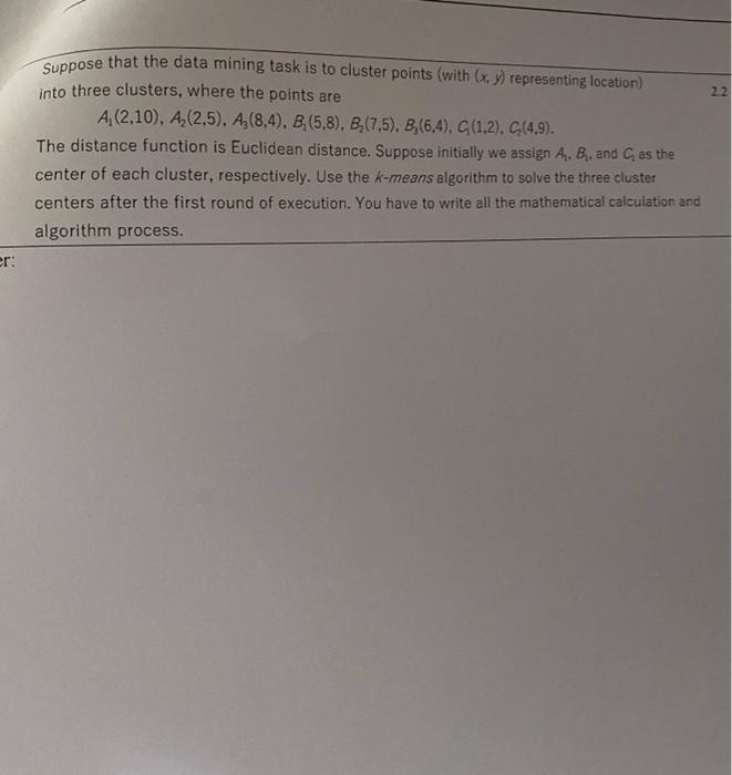 i need the answer please quickly Suppose that the data mining task