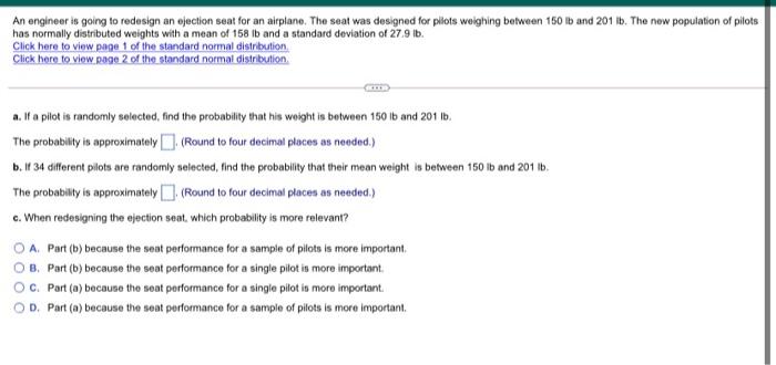  An engineer is going to redesign an ejection seat for an