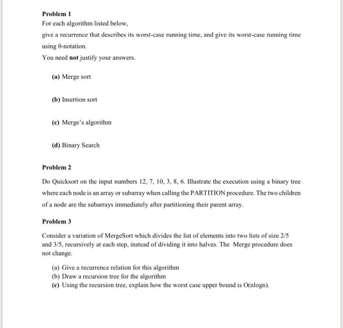  Problem 1 For each algorithm listed below, give a recurrence that