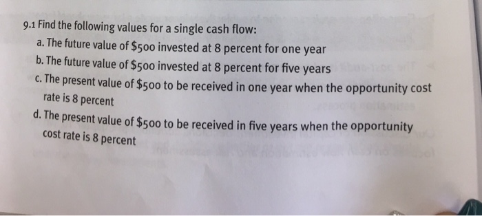  Find the following values for a single cash flow: a. The