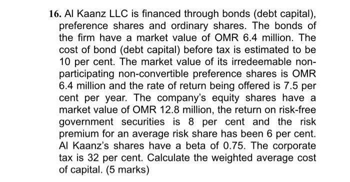  16. Al Kaanz LLC is financed through bonds (debt capital), preference