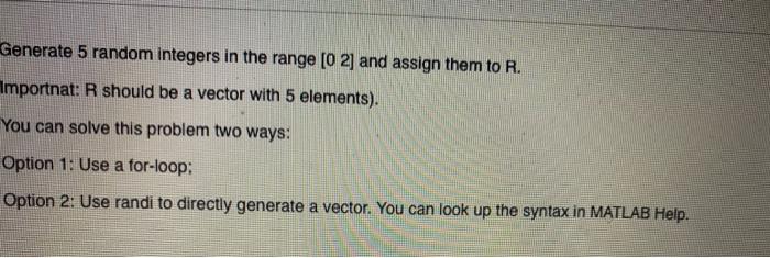  Generate 5 random integers in the range [0 2] and assign