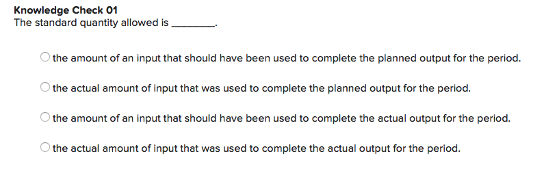  Knowledge Check 01 The standard quantity allowed is the amount of