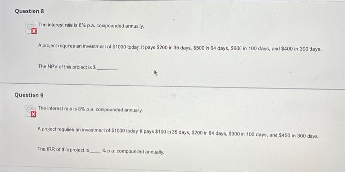  The interest rate is 8% p.a. compounded annually, A project requires