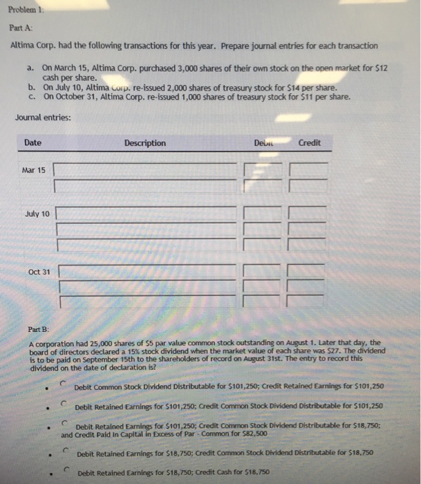  Problem 1 Part A Altima Corp. had the following transactions for