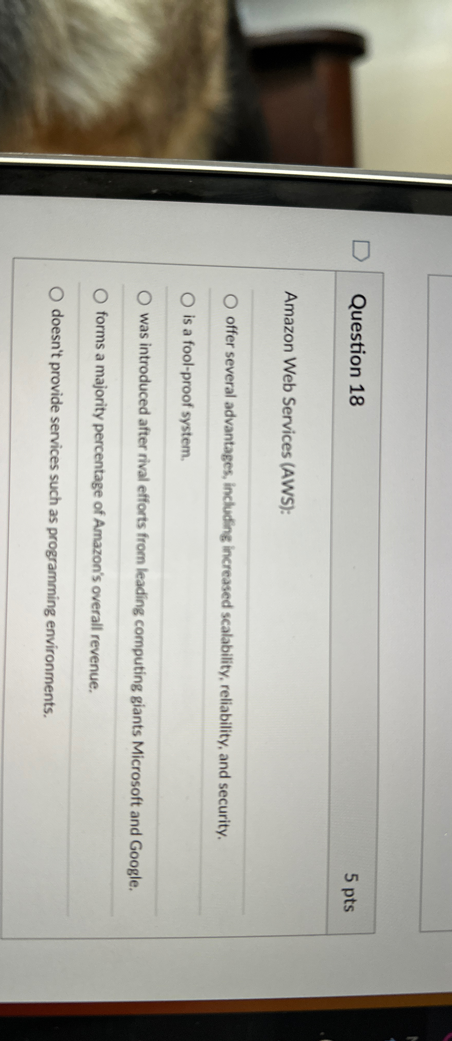 Question 18 5 pts Amazon Web Services (AWS): offer several advantages,