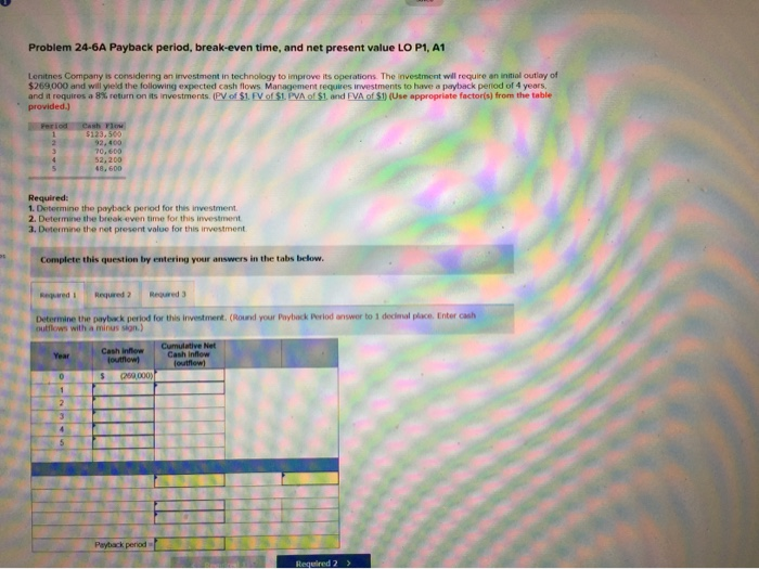  Problem 24-6A Payback period, break-even time, and net present value LO