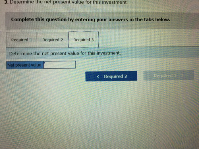 its operations. The investment will require an initial outlay of $269,000 and