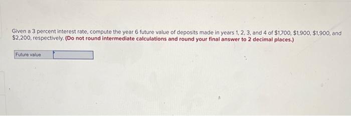  Given a 3 percent interest rate, compute the year 6 future