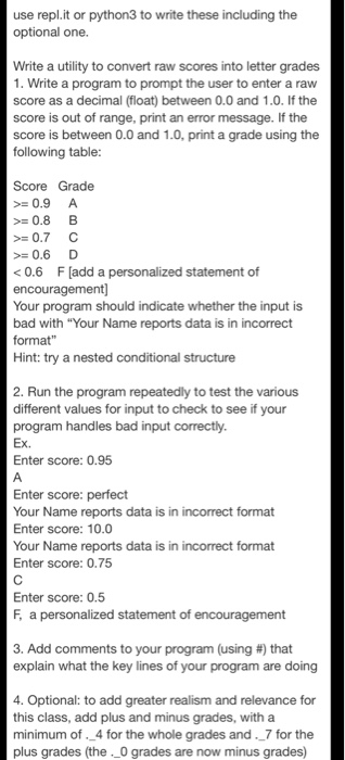  use repl.it or python3 to write these including the optional one.