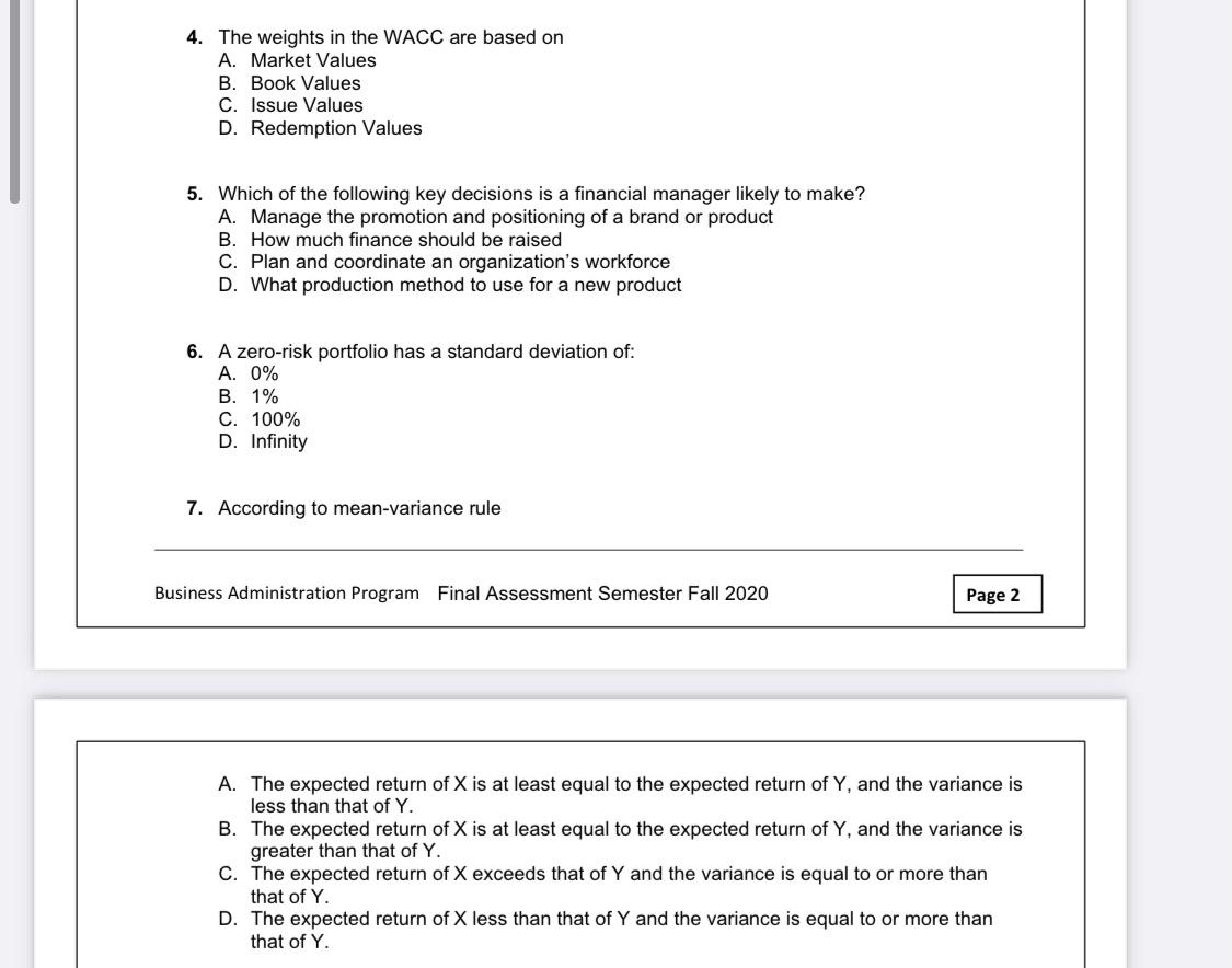 4. The weights in the WACC are based on A. Market