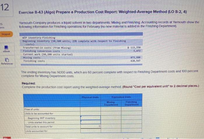  12 Exercise 8-43 (Algo) Prepare a Production Cost Report: Weighted-Average Method