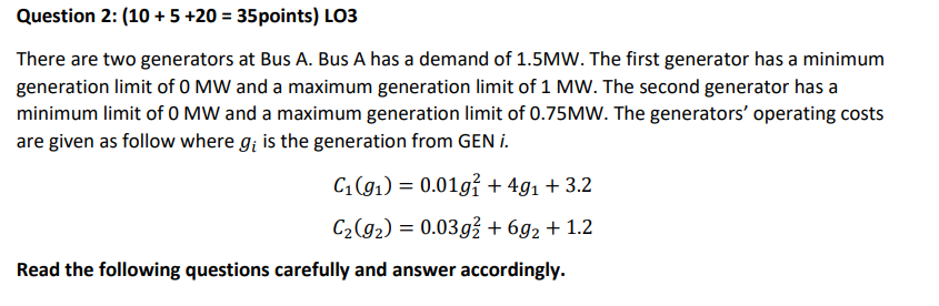 Question 2: (10 + 5+20=35 points) LO3 There are two generators