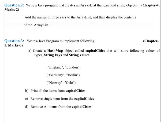 Please. Question.2: Write a Java program that creates an ArrayList that can