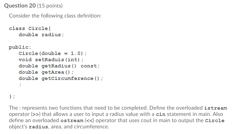 Question 20 (15 points) Consider the following class definition class circlef