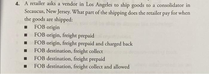 please solve 4. A retailer asks a vendor in Los Angeles to