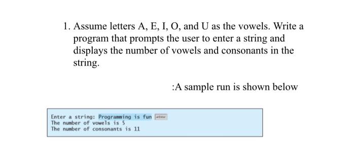 using C++ 1. Assume letters A, E, I, O, and U as