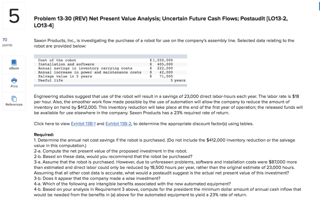  Problem 13-30 (REV) Net Present Value Analysis; Uncertain Future Cash Flows;