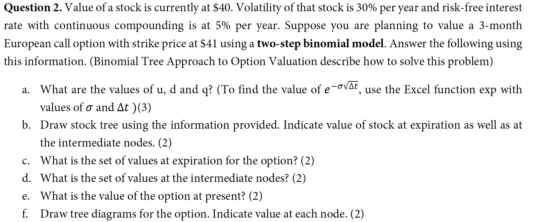 Please use excel and show any formulas used Question 2. Value of