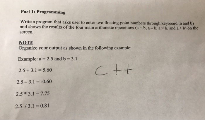  Part 1: Programming Write a program that asks user to enter