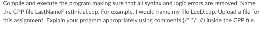 C++ Compile and execute the program making sure that all syntax and