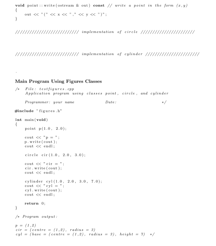 the classes circle and cylinder as decleared in the following program. Declaration