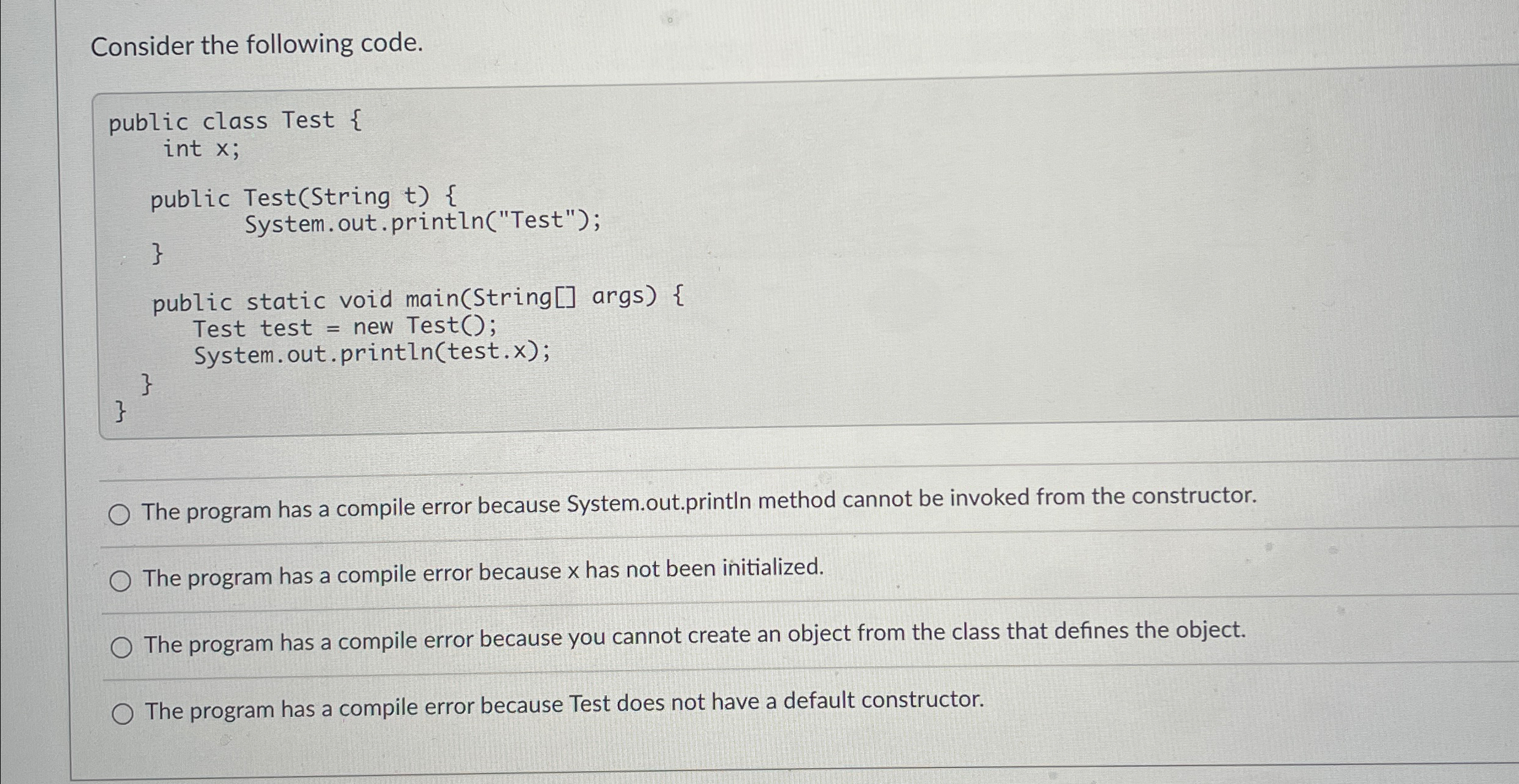  Consider the following code.The program has a compile error because System.out.println