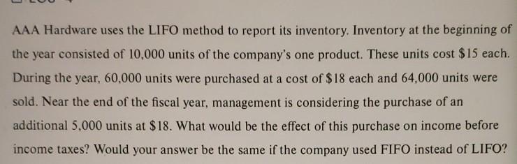 AAA Hardware uses the LIFO method to report its inventory. Inventory