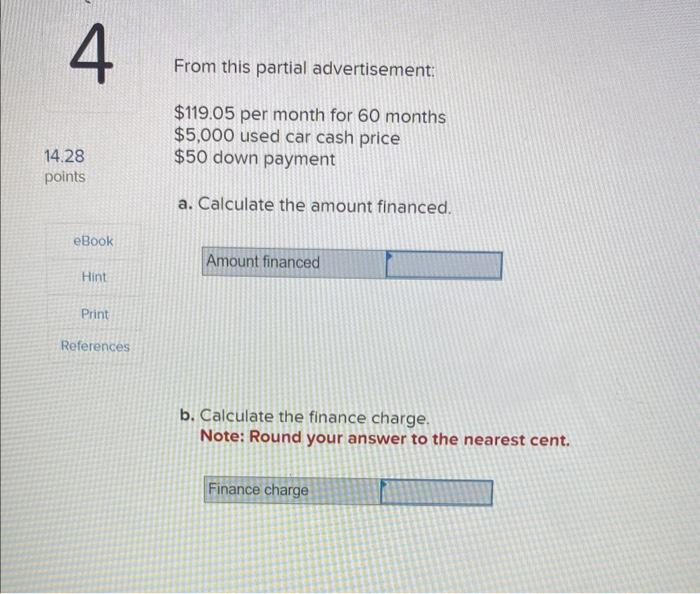  From this partial advertisement: $119.05 per month for 60 months $5,000