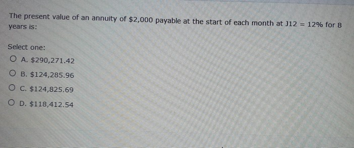  Please answer this as soon as possible. The present value of