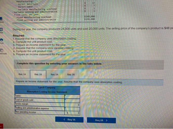 Income Statements (LO6-1, LO6-2] Lynch Company manufactures and sells a single product.