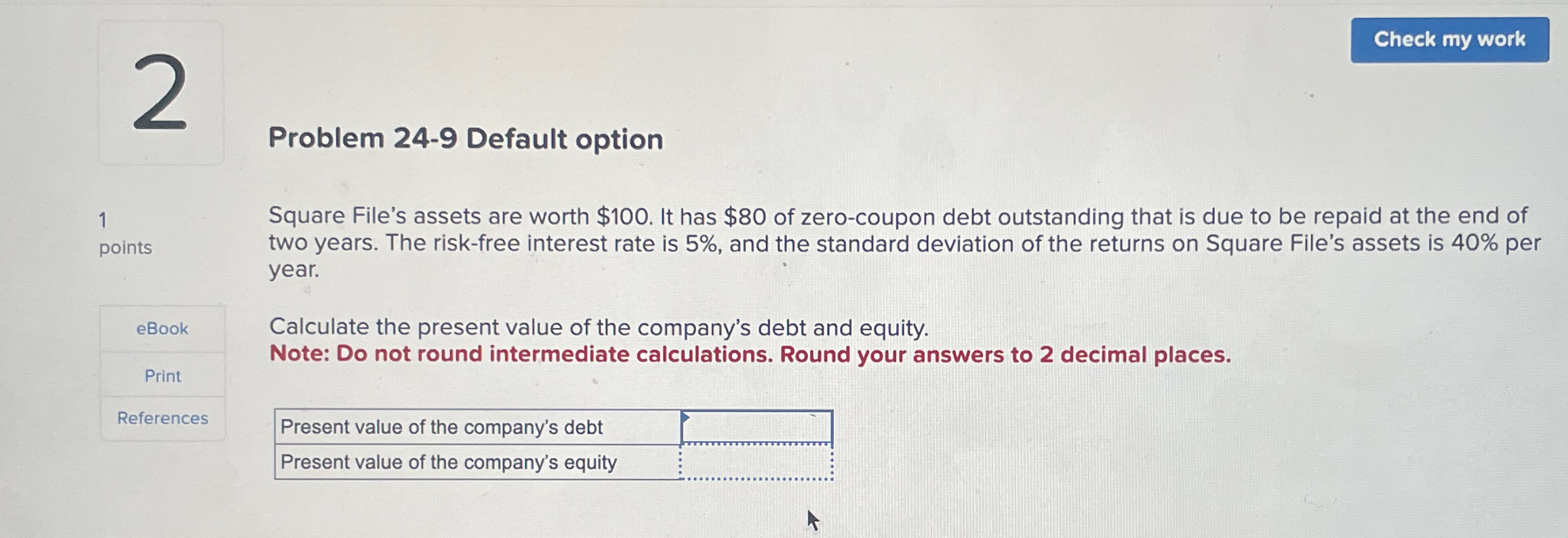  Problem 24-9 Default option 1 points eBook Print References Square File's